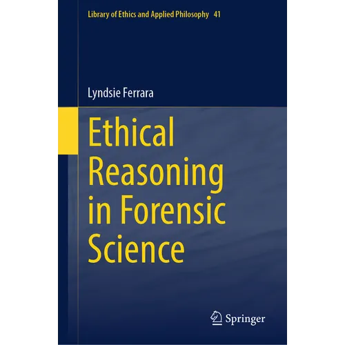 Ethical Reasoning in Forensic Science - Hardcover