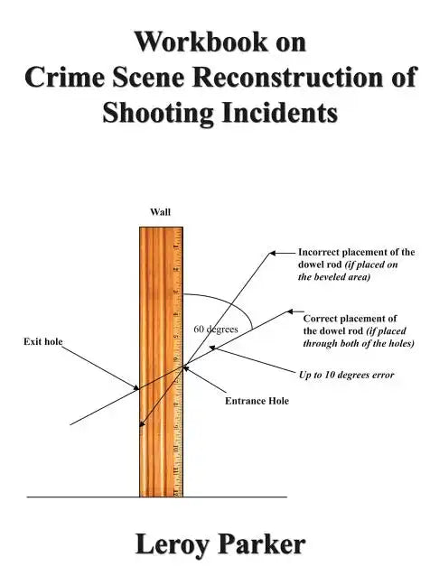 Workbook on Crime Scene Reconstruction of Shooting Incidents - Paperback