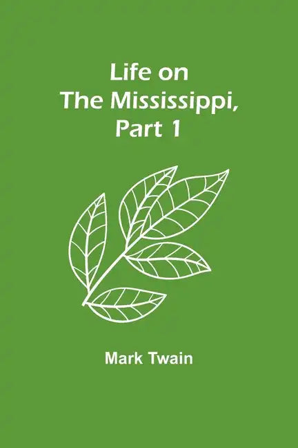Life on the Mississippi, Part 1 - Paperback