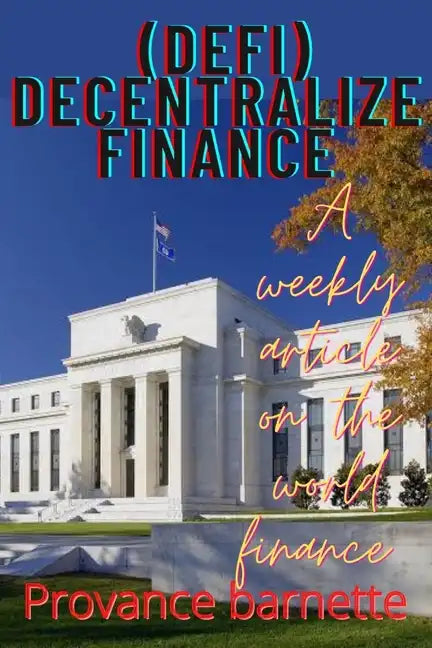 Decentralize finance (DEFI): A weekly article on finance - Paperback
