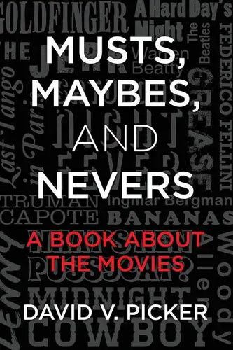 Musts, Maybes, and Nevers: A Book About The Movies - Paperback