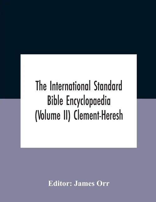 The International Standard Bible Encyclopaedia (Volume Ii) Clement-Heresh - Paperback