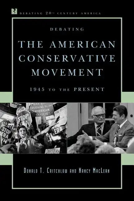 Debating the American Conservative Movement: 1945 to the Present - Paperback