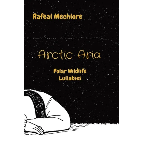 Arctic Aria: Polar Wildlife Lullabies - Paperback