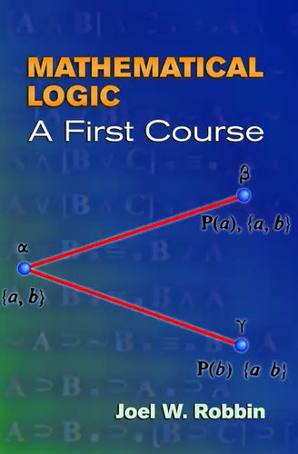 Mathematical Logic: A First Course - Paperback