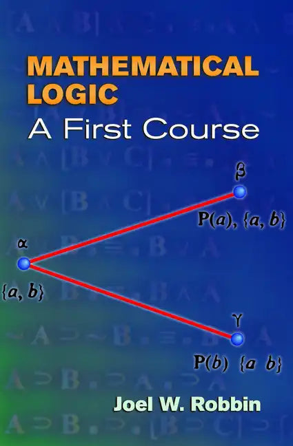 Mathematical Logic: A First Course - Paperback