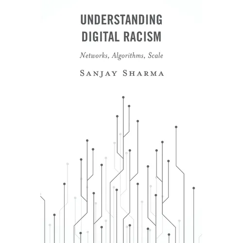 Understanding Digital Racism: Networks, Algorithms, Scale - Paperback