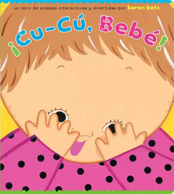 ¡Cu-Cú, Bebé! (Peek-A-Baby) - Board Book