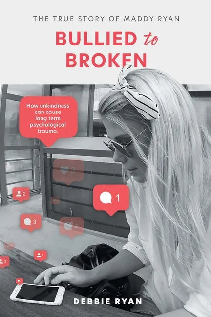 Bullied to Broken: The true story of Maddy Ryan - Paperback
