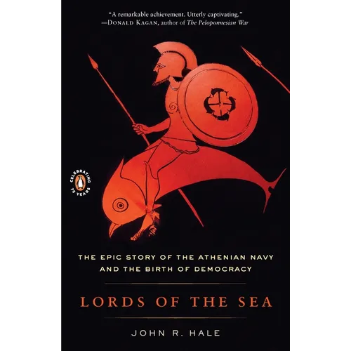 Lords of the Sea: The Epic Story of the Athenian Navy and the Birth of Democracy - Paperback