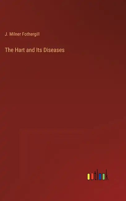 The Hart and Its Diseases - Hardcover