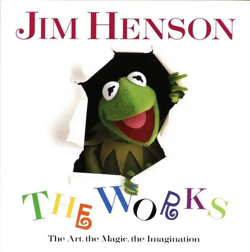 Jim Henson: The Works: The Art, the Magic, the Imagination - Hardcover