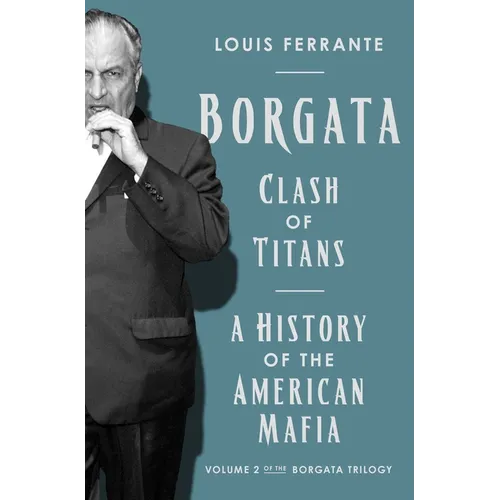 Borgata: Clash of Titans: A History of the American Mafia: Volume 2 of the Borgata Trilogy - Hardcover