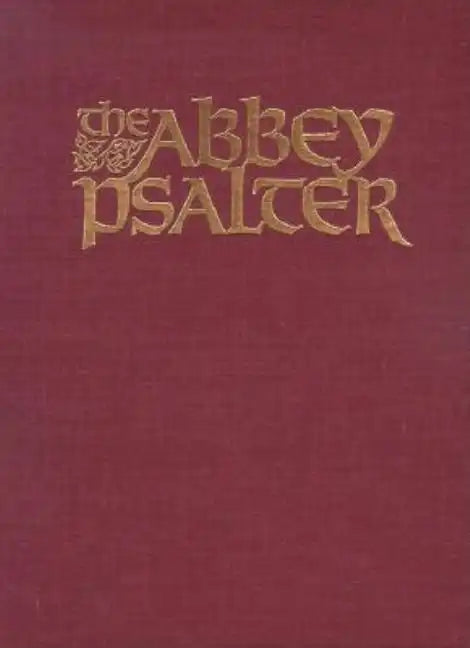 The Abbey Psalter: The Book of Psalms Used by the Trappist Monks of Genesse Abbey - Hardcover