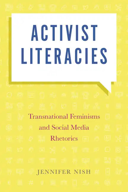 Activist Literacies: Transnational Feminisms and Social Media Rhetorics - Paperback