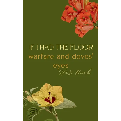 If I Had the Floor: warfare and doves' eyes - Paperback
