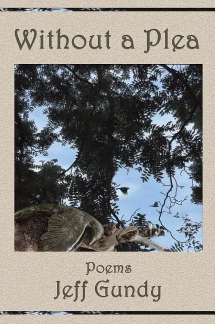 Without a Plea: Poems - Paperback