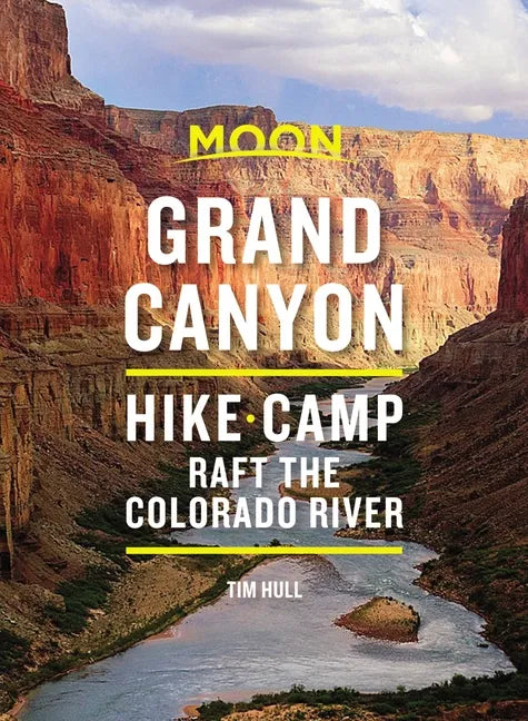 Moon Grand Canyon: Hike, Camp, Raft the Colorado River - Paperback