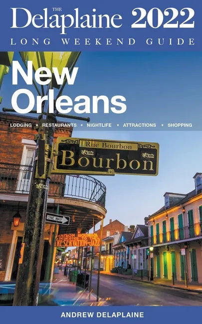 New Orleans - The Delaplaine 2022 Long Weekend Guide - Paperback