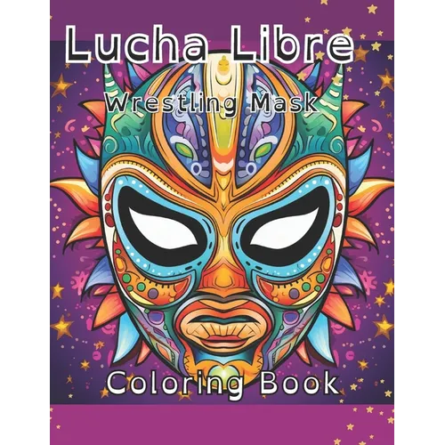 Lucha Libre Wrestling Mask Coloring Book - Paperback