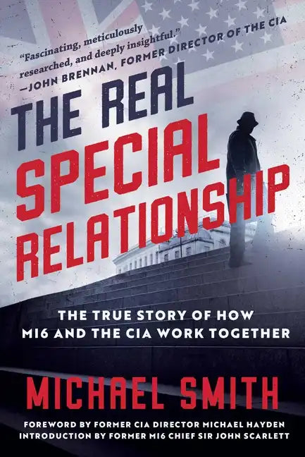 The Real Special Relationship: The True Story of How Mi6 and the CIA Work Together - Hardcover