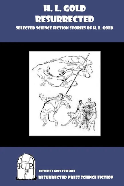 H. L. Gold Resurrected: Selected Science Fiction Stories of H. L. Gold - Paperback