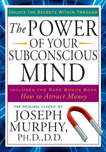 The Power of Your Subconscious Mind: Unlock the Secrets Within - Paperback