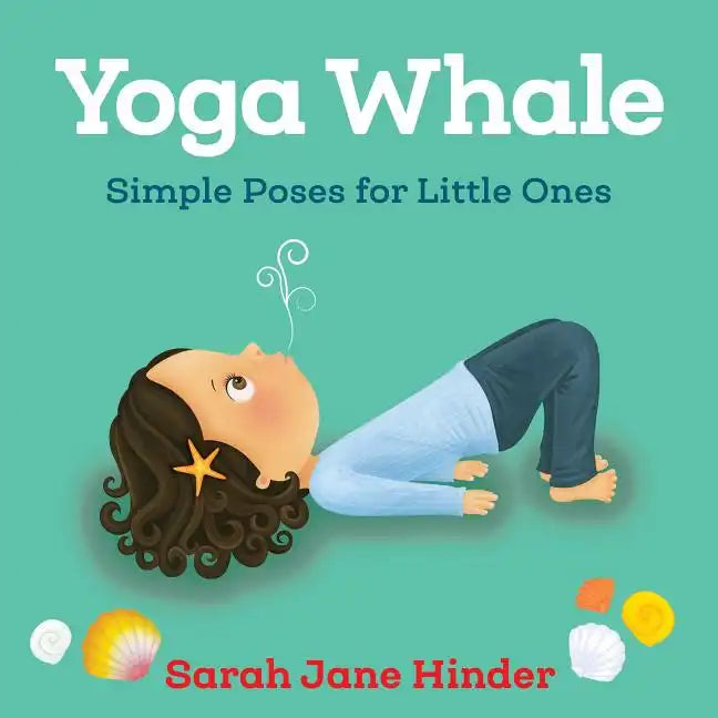 Yoga Whale: Simple Poses for Little Ones - Board Book