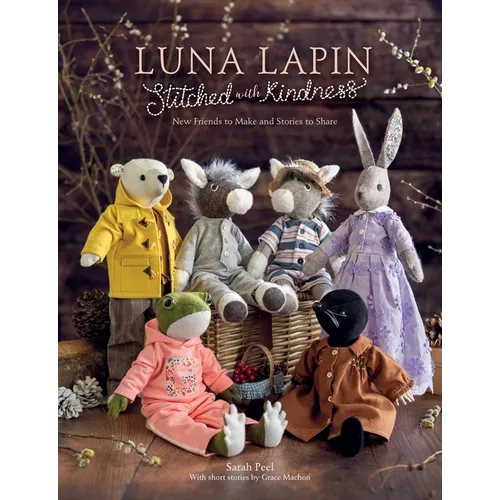 Luna Lapin Stitched with Kindness: New Friends to Make and Stories to Share - Paperback