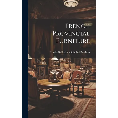 French Provincial Furniture - Hardcover