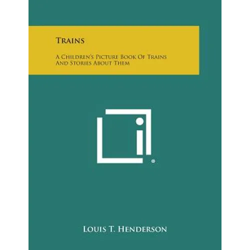 Trains: A Children's Picture Book of Trains and Stories about Them