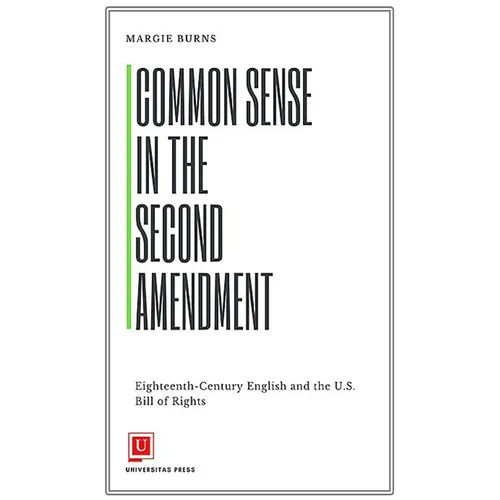 Common Sense in the Second Amendment: Eighteenth-Century English and the U.S. Bill of Rights - Paperback
