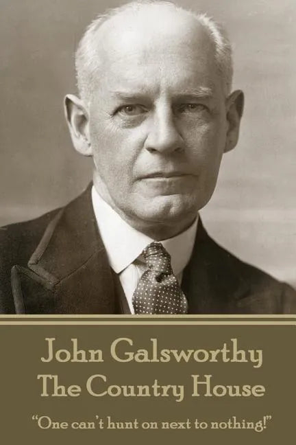 John Galsworthy - The Country House: 
