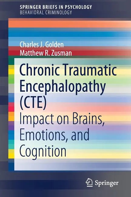 Chronic Traumatic Encephalopathy (Cte): Impact on Brains, Emotions, and Cognition - Paperback