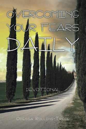 Overcoming Your Fears Daily: Devotional - Paperback