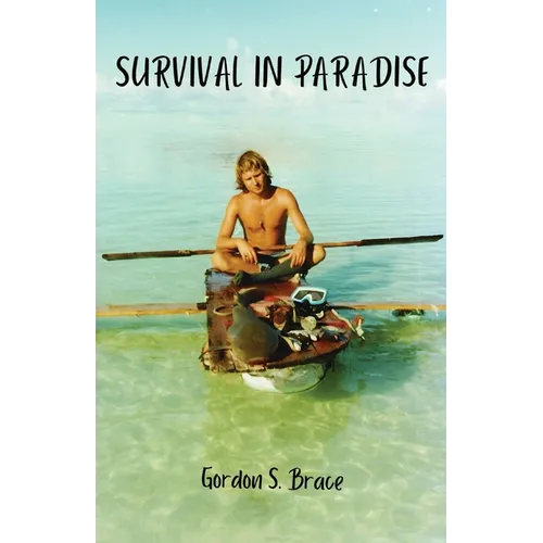 Survival in Paradise: The true story of surviving a tropical storm and remote deserted island in the middle of the Indian Ocean - Paperback