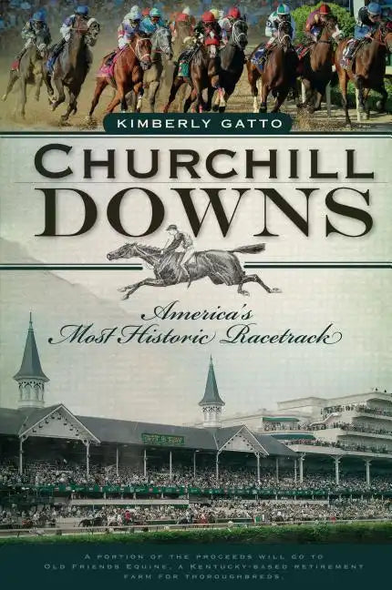 Churchill Downs: America's Most Historic Racetrack - Paperback