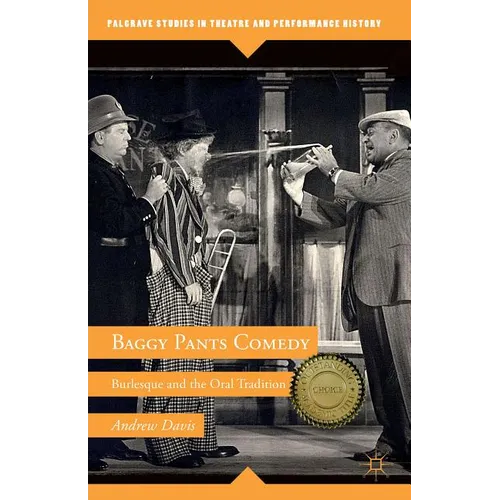 Baggy Pants Comedy: Burlesque and the Oral Tradition - Paperback