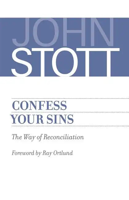 Confess Your Sins: The Way of Reconciliation - Paperback