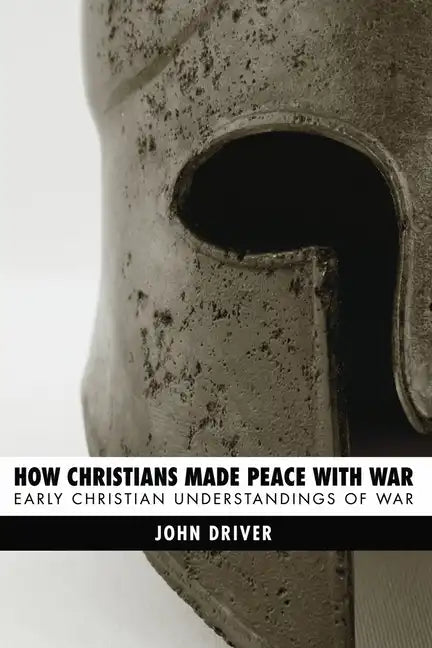 How Christians Made Peace with War - Paperback