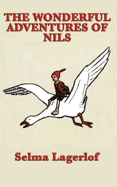 The Wonderful Adventures of Nils - Hardcover