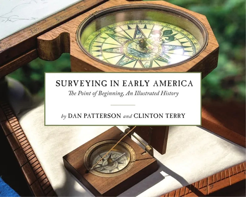 Surveying in Early America: The Point of Beginning, an Illustrated History - Paperback