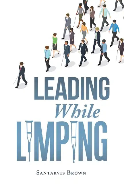 Leading While Limping - Paperback