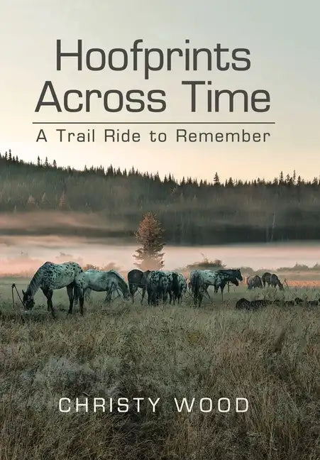 Hoofprints Across Time: A Trail Ride to Remember - Hardcover
