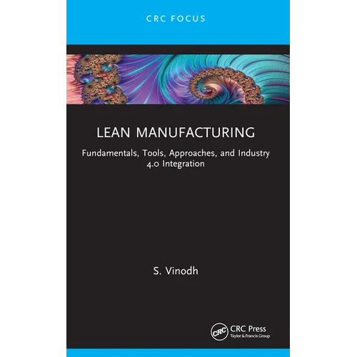 Lean Manufacturing: Fundamentals, Tools, Approaches, and Industry 4.0 Integration - Paperback