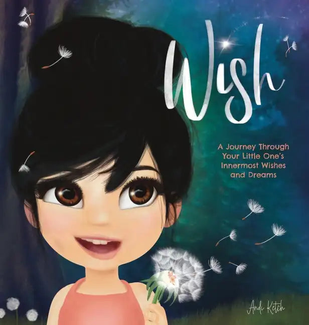 Wish: A Journey Through Your Little One's Innermost Wishes and Dreams - Hardcover