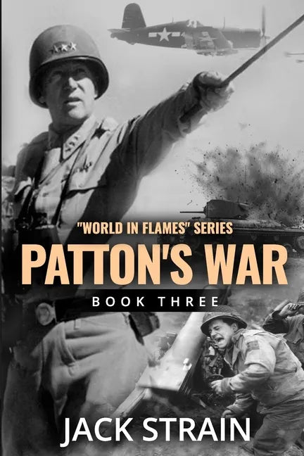 Patton's War: Book Three in The World in Flames series - Paperback