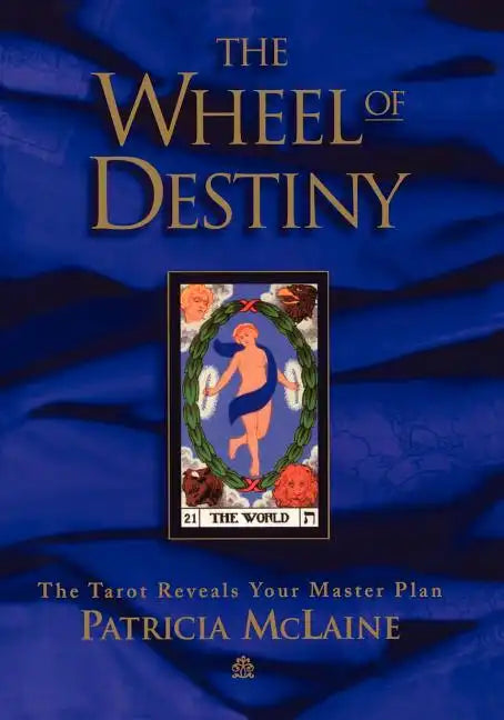 The Wheel of Destiny: The Tarot Reveals Your Master Plan - Paperback
