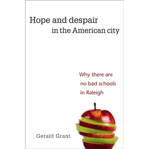 Hope and Despair in the American City: Why There Are No Bad Schools in Raleigh - Paperback