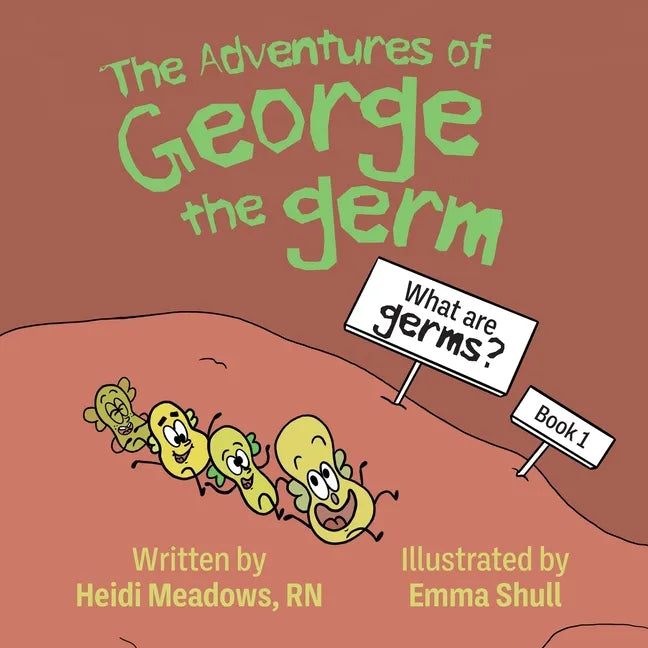 The Adventures of George the Germ: What are Germs? - Paperback